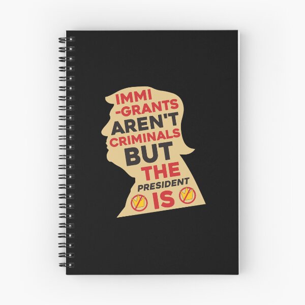 Item preview, Immigrants Aren't Criminals But The President Is Protest Political Quo0tte designed and sold by DarylPope.