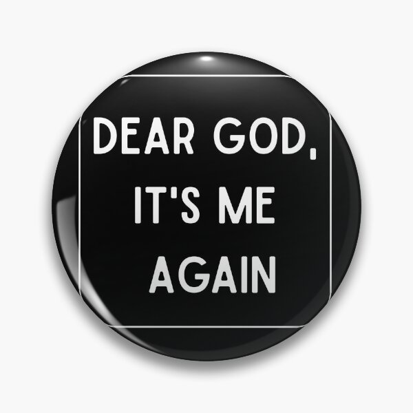Item preview, Dear God, It's Me Again | Funny Gifts For Christians Faith designed and sold by BrokenLabel.