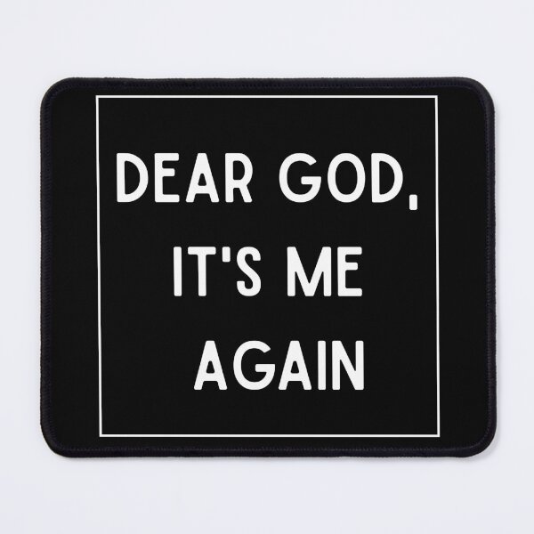 Item preview, Dear God, It's Me Again | Funny Gifts For Christians Faith designed and sold by BrokenLabel.