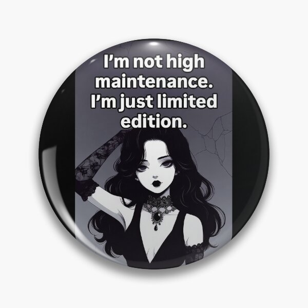 Item preview, I'm Not High Maintenance I'm Just Limited Edition Goth Girl Quote designed and sold by Amber Sky Creations.