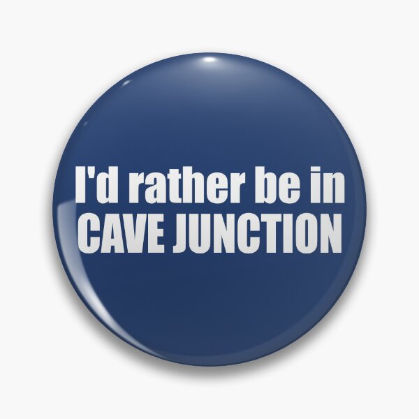 Item preview, I'd Rather Be In Cave Junction Oregon designed and sold by Esskay Designs.