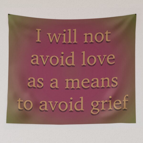 Item preview, I will not avoid love as a means to avoid grief designed and sold by Em&Nig.