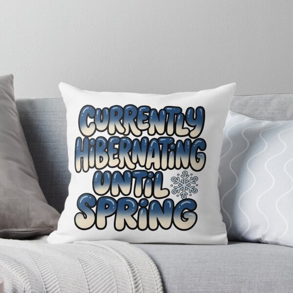 Item preview, Currently Hibernating Until Spring Funny Quote designed and sold by StickVerse by Owais.