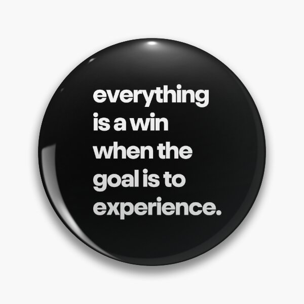Item preview, Everything Is a Win When the Goal Is to Experience Quote Design designed and sold by Word Fever.