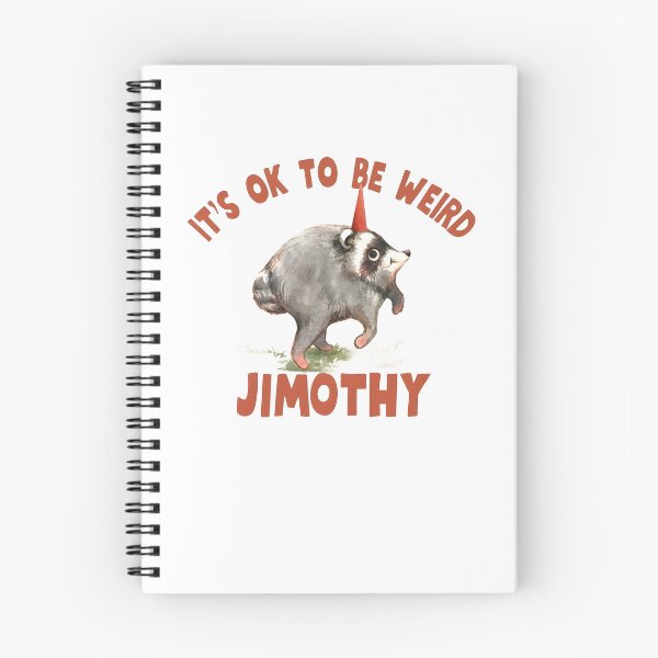 Item preview, It's OK To Be Weird Jimothy Funny Raccoon Meme designed and sold by PixlCrypt.