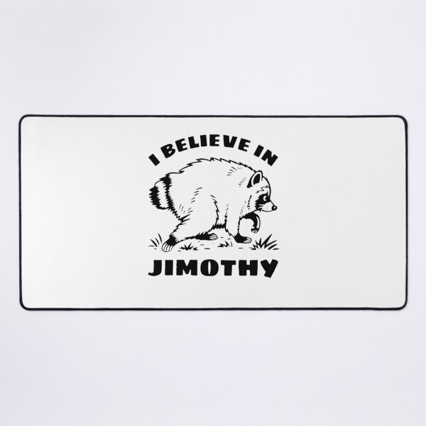 Item preview, I Believe In Jimothy Viral Raccoon Meme Legend designed and sold by PixlCrypt.