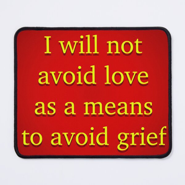 Item preview, I will not avoid love as a means to avoid grief designed and sold by Em&Nig.