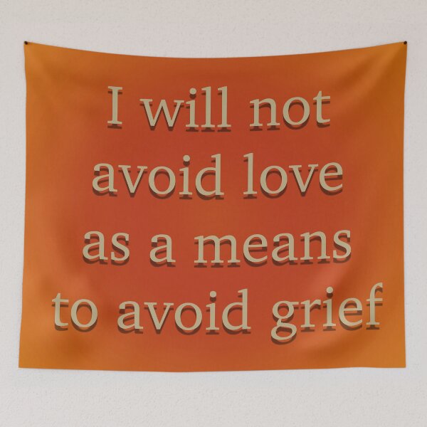 Item preview, I will not avoid love as a means to avoid grief designed and sold by Em&Nig.