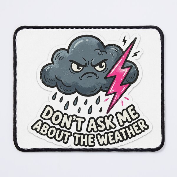 Item preview, Angry Storm Cloud Dont Ask Me About Weather designed and sold by NiceArtsPlace.