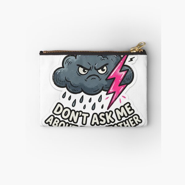 Item preview, Angry Storm Cloud Dont Ask Me About Weather designed and sold by NiceArtsPlace.