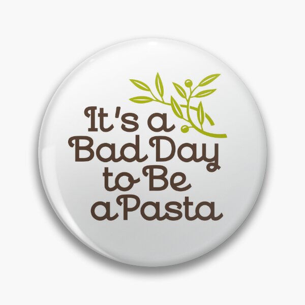 Item preview, It's A Bad Day to Be a Pasta designed and sold by Thefatcakesshop.