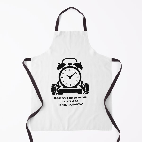 Item preview, Funny Lawn Mowing - Sorry Neighbor Its 7 AM Time To Mow designed and sold by YardTimberCrew.