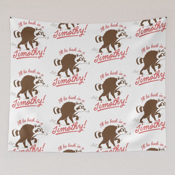 Item preview, I'll Be Back in a Jimothy Funny Seattle Raccoon Meme designed and sold by PixlCrypt.