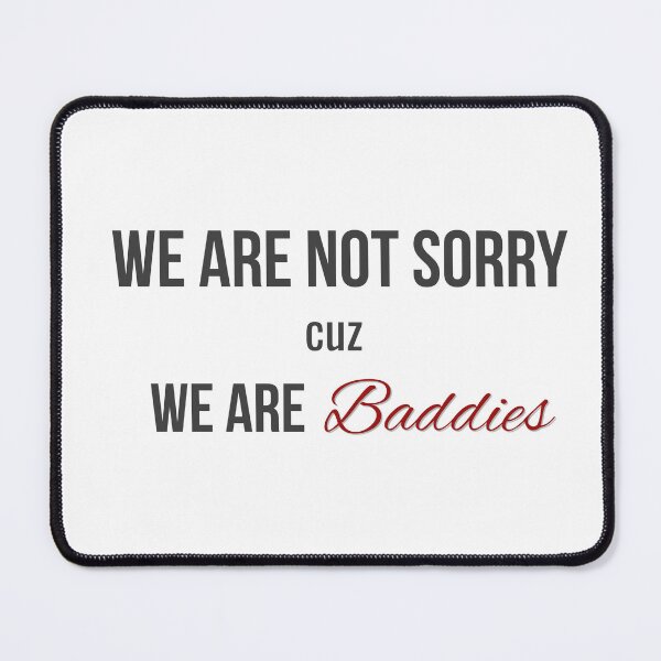 Item preview, We are not sorry cuz we're baddies designed and sold by Meenova Art.