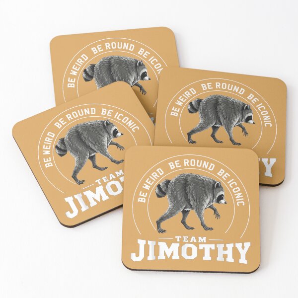 Item preview, Jimothy Be Weird Be Round Be iconic Fuuny meme Raccoon designed and sold by GreggRoss.
