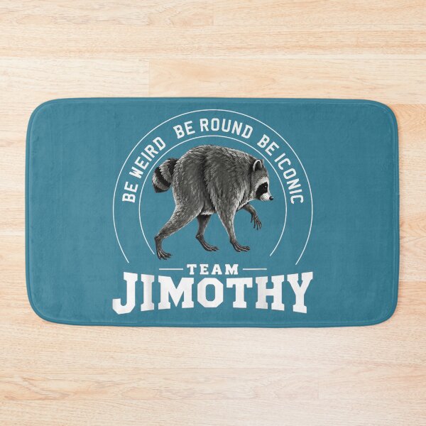 Item preview, Jimothy Be Weird Be Round Be iconic Fuuny meme Raccoon designed and sold by GreggRoss.