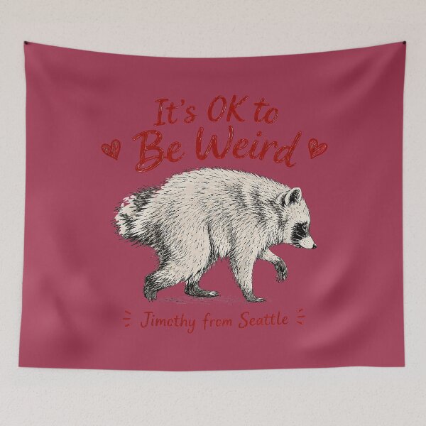 Item preview, Jimothy from Seattle It’s OK to Be Weird Raccoon Meme designed and sold by GreggRoss.