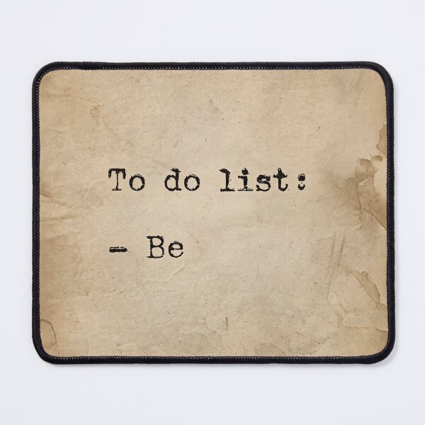 Item preview, To do list: Be – Minimalist vintage quote & mindfulness designed and sold by Artdavesalzburg.