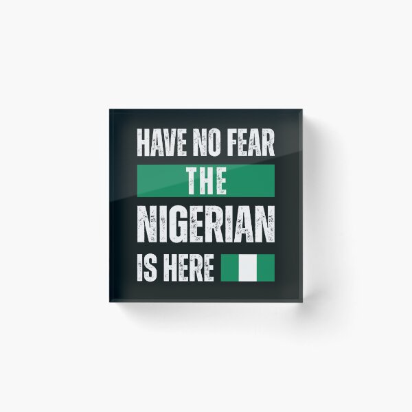 Item preview, Have No Fear The Nigerian Is Here | Naija Pride designed and sold by MammothArt.