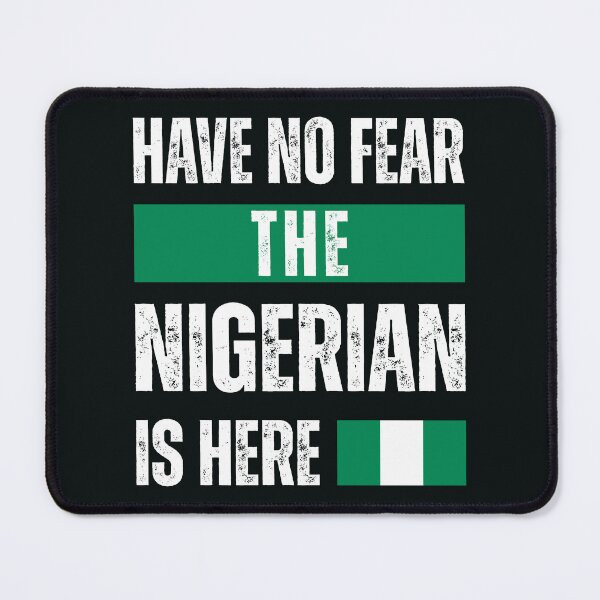 Item preview, Have No Fear The Nigerian Is Here | Naija Pride designed and sold by MammothArt.