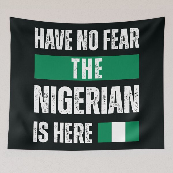Item preview, Have No Fear The Nigerian Is Here | Naija Pride designed and sold by MammothArt.