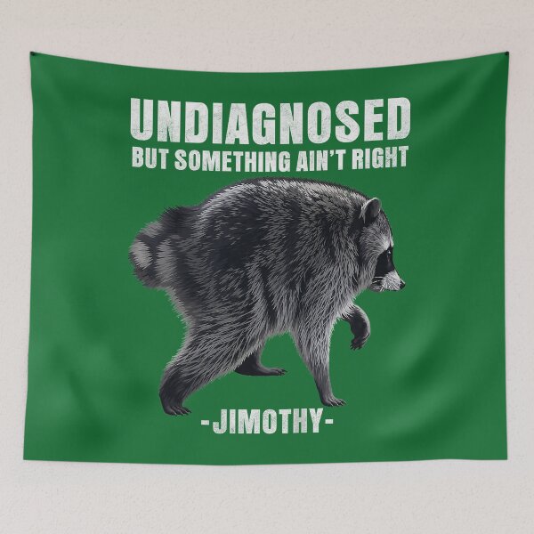 Item preview, Jimothy Raccoon Funny Undiagnosed But Something Ain't Right designed and sold by KristineLi.