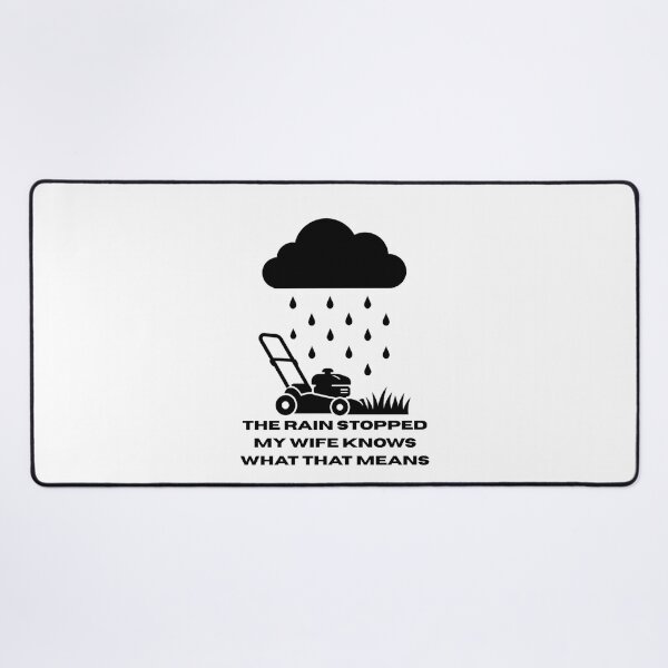 Item preview, Funny Lawn Care - The Rain Stopped My Wife Knows designed and sold by YardTimberCrew.
