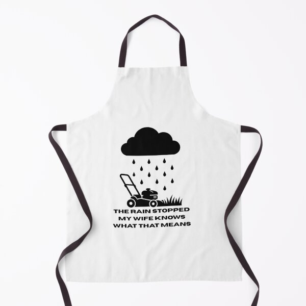 Item preview, Funny Lawn Care - The Rain Stopped My Wife Knows designed and sold by YardTimberCrew.