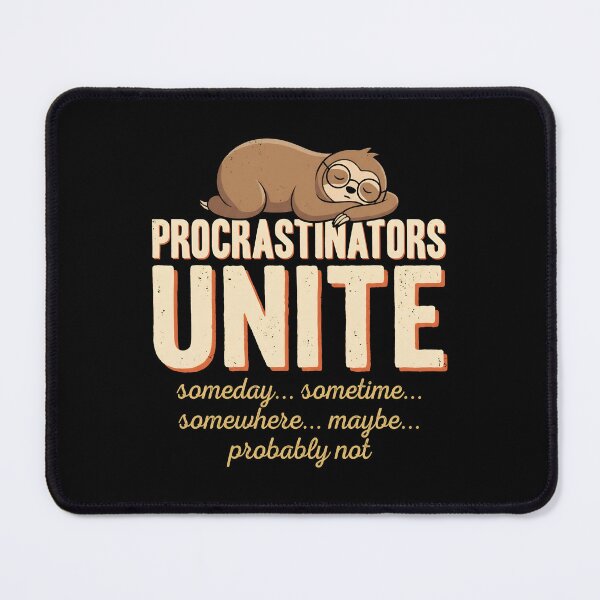 Item preview, Procrastinators Unite... Someday | Cute Sloth Funny Art designed and sold by Trevor Cutler.