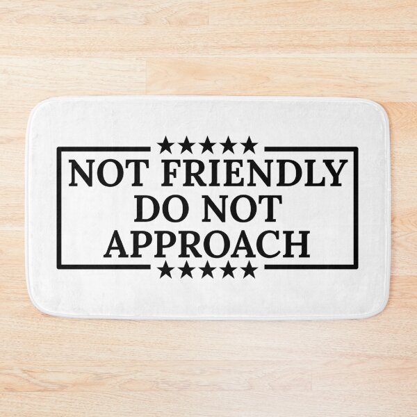 Item preview, Not Friendly Do Not Approach designed and sold by Dondonmart.