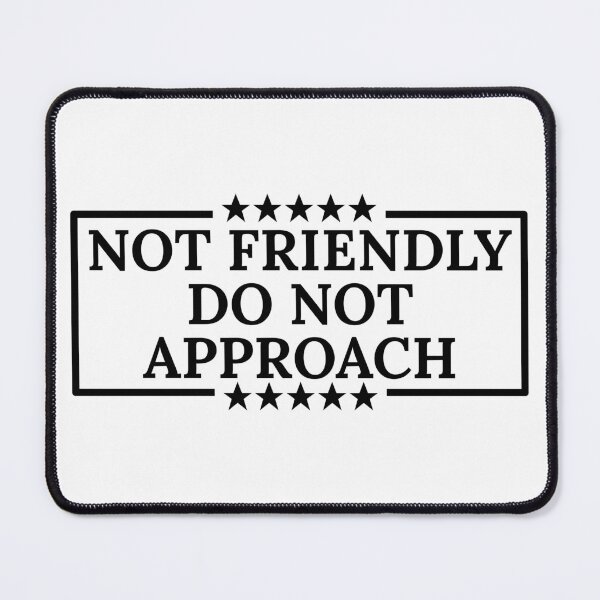 Item preview, Not Friendly Do Not Approach designed and sold by Dondonmart.