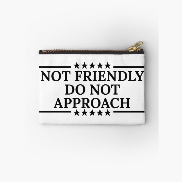 Item preview, Not Friendly Do Not Approach designed and sold by Dondonmart.