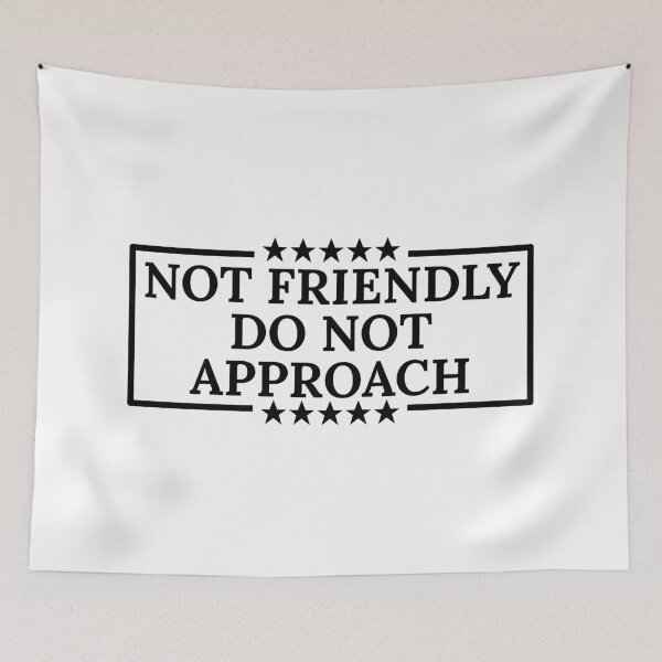 Item preview, Not Friendly Do Not Approach designed and sold by Dondonmart.