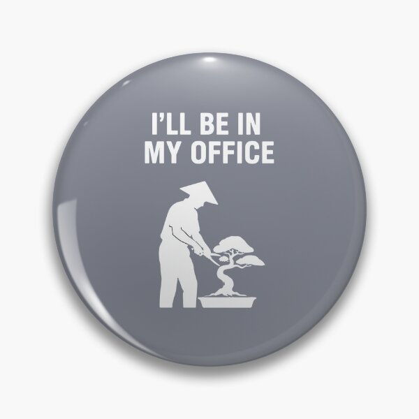 Item preview, I'll Be In My Office Bonsai Gardener Hobby Enthusiast designed and sold by SofiBlair.