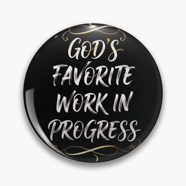 Item preview, God's Favorite Work in Progress | Funny Faith Gift For Christians  designed and sold by BrokenLabel.