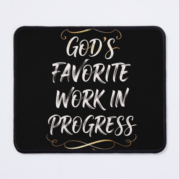 Item preview, God's Favorite Work in Progress | Funny Faith Gift For Christians designed and sold by BrokenLabel.