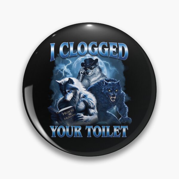 Item preview, I Clogged Your Toilet Alpha Wolf Meme Funny Graphic designed and sold by PabloHaney.
