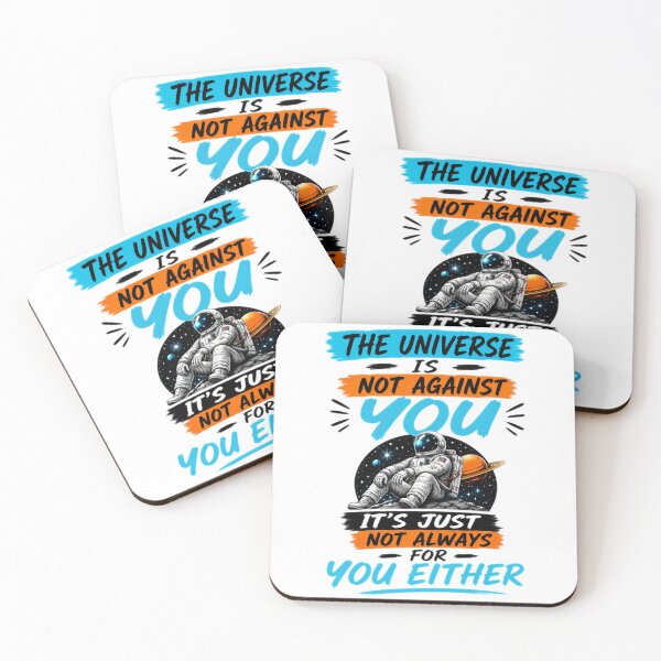 Item preview, The Universe Is Not Against You It's Just Not Always For You Either designed and sold by KLERIKSTORE.