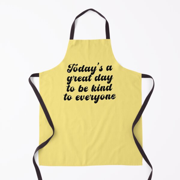 Item preview, Today's A Great Day To Be Kind To Everyone designed and sold by CamilasPrints.