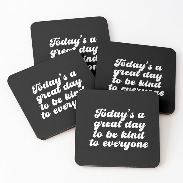 Item preview, Today's A Great Day To Be Kind To Everyone 2 designed and sold by CamilasPrints.