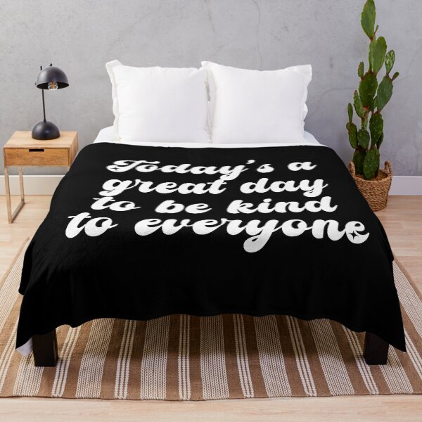 Item preview, Today's A Great Day To Be Kind To Everyone 2 designed and sold by CamilasPrints.