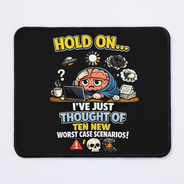 Item preview, Hold On… I’ve Just Thought of Ten New Worst‑Case Scenarios – Funny Overthinking Design designed and sold by stevenwoodcock.