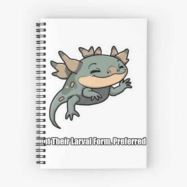 Item preview, Axolotl - Kept Their Larval Form Preferred It - Funny Axolotl Gift designed and sold by pawdrops.