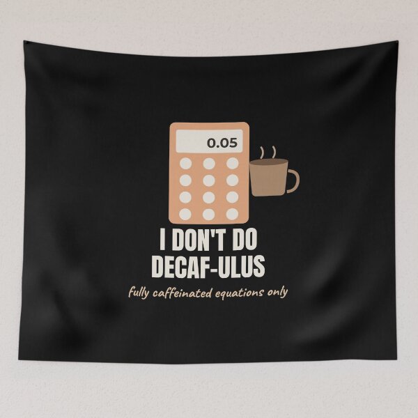 Item preview, I Dont Do Decaf-ulus Funny Math Coffee Pun designed and sold by The Cozy Design Studio.