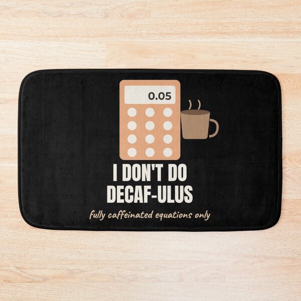 Item preview, I Dont Do Decaf-ulus Funny Math Coffee Pun designed and sold by The Cozy Design Studio.