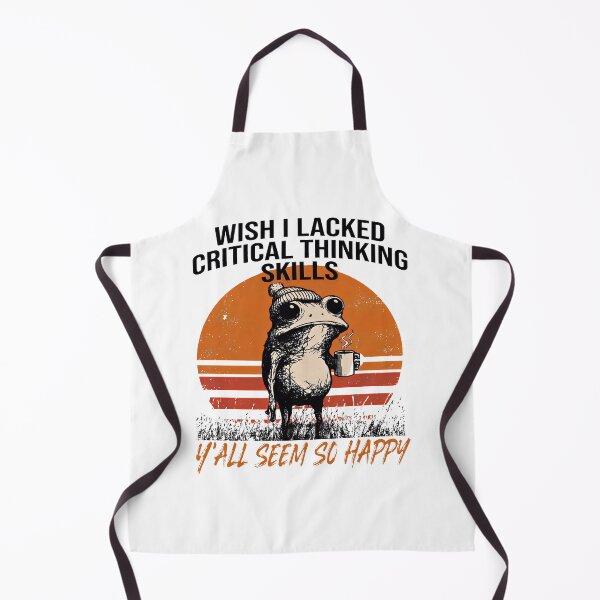 Item preview, Wish I Lacked Critical Thinking Skills Y'all Seem So Happy  designed and sold by gear-posters.