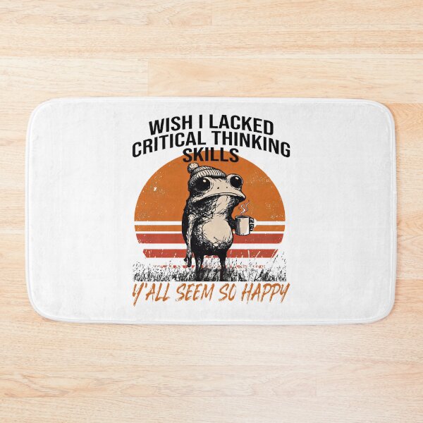 Item preview, Wish I Lacked Critical Thinking Skills Y'all Seem So Happy  designed and sold by gear-posters.