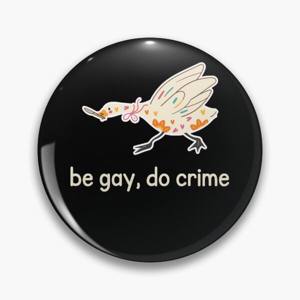 Item preview, Be Gay, Do Crime - Goose (LGTBQ) designed and sold by GlitterCritterD.