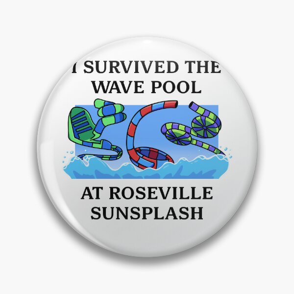 Item preview, I Survived The Wave Pool At Roseville Sunsplash designed and sold by RosevilleItems.