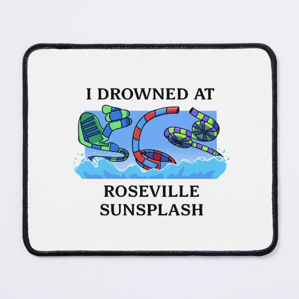Item preview, I Drowned At Roseville Sunsplash designed and sold by RosevilleItems.